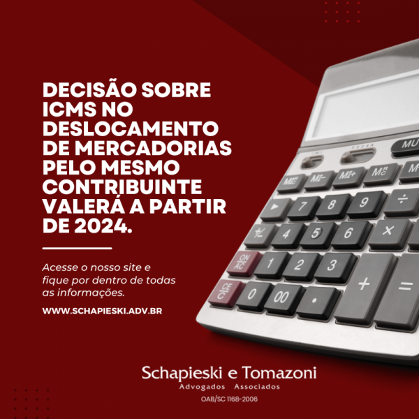 Decisão sobre ICMS no deslocamento de mercadorias pelo mesmo contribuinte valerá a partir de